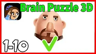 Brain Puzzle 3D Games Level 1 2 3 4 5 6 7 8 9 10 Solution Walkthrough