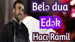 Dua qəbul olmaq &uuml;&ccedil;&uuml;n belə dua edək - Hacı Ramil