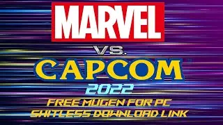 Marvel Vs Capcom MUGEN 2022 Update [Free MUGEN Fighting Game For PC/WINDOWS][Download Link]