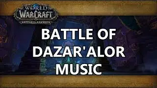 Battle of Dazar'alor Raid Music - Battle for Azeroth