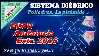 Diédrico.  EVAU ANDALUCÍA EXTR. 2016  21.- Pirámide invertida de base cuadrangular.  Dibujo técnico