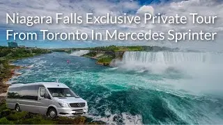 Niagara Falls Exclusive Private Tour From Toronto In Mercedes Sprinter | ToNiagara