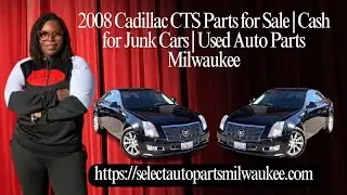2008 Cadillac CTS Parts for Sale | Cash for Junk Cars | Used Auto Parts Milwaukee