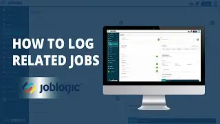 How-To Guide | How to Log Related Jobs | Joblogic®