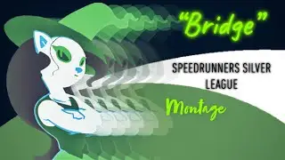 &ldquo;Bridge&rdquo; | Speedrunners Montage Silver league