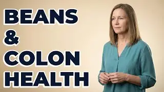 Can Adding Beans Improve My Colon Health?