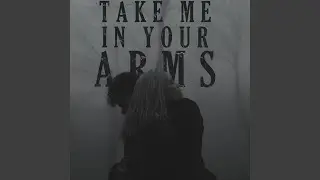 take me in your arms (slowed)
