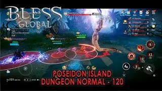[BLESS GLOBAL] DG 120 - POSEIDON ISLAND [GAMEPLAY]