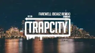 ARMNHMR - Farewell (BEAUZ Remix)