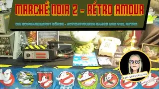 March&eacute; Noir 2 - R&eacute;tro Amour - Retromesse in Dortmund - Actionfiguren und Games