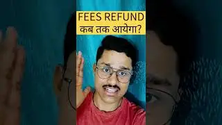 FEES REFUND DATE DELHI UNIVERSITY ? DU FEES RETURN AANE ME KITNA TIME LAGEGA?