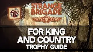 Strange Brigade | For King and Country Trophy Guide