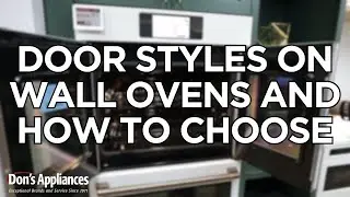 Door Styles On Wall Ovens & How to Choose