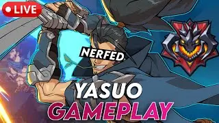 🔴LIVE - YASUO NERFS GAMEPLAY, How bad is it?? - 2XKO