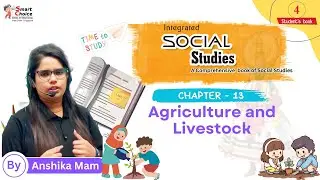 Agriculture and Livestock | Social Science | Chapter - 13 | Class - 4 | By Anshika Mam |