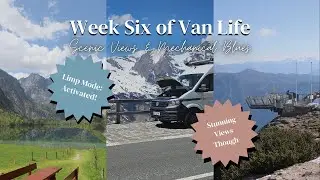 Week Six of Van Life: Scenic Views & Mechanical Blues