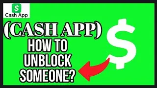 How to Unblock Someone on Cash App 2023?