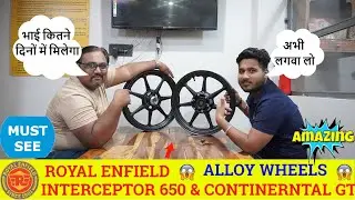 Royal Enfield Interceptor 650 & Continental GT Alloy Wheels |अब गाड़ी Puncture नहीं होगी Vlog No 428