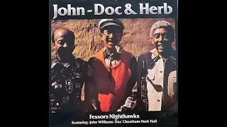 Fessor’s Nighthawks - “John - Doc & Herb”