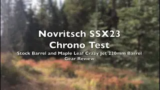 Novritsch SSX23 Stock Barrel and Maple Leaf Crazy Jet 220mm Chrono Test