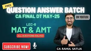Question Answer Series - MAT and AMT - CA Final DT May/Nov-25 | By CA Rahul Satija