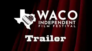Waco Independent Film Festival 2025 Trailer