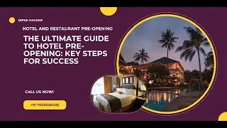 Why Hire a Hotel Pre Opening Consultant  or Pre opening General Manager? Call 7003038405