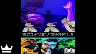 CRZFawkz - Yung Admin / Traphell 3 (Flex Gang Exclusive - Full Double Mixtape)