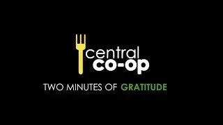 Two Minutes of Gratitude with Central Co-op
