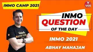 INMO Question of the Day | INMO Camp 2021 | INMO Exam 2021 | INMO Exam Preparation | Abhay Sir | VOS
