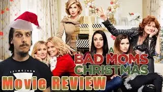 A Bad Moms Christmas - Movie REVIEW