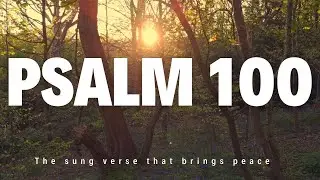 Psalm 100 Sung — Peaceful Piano Worship & Soft Choir Pads