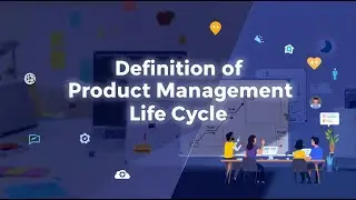 Definition of Product Management Life Cycle | PM 101 Series | Module-3 | Serial-2