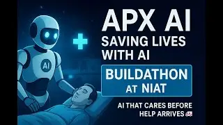 APX AI &ndash; Saving Lives with AI | OpenAI x NxtWave Buildathon at NIAT