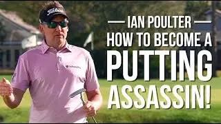 Ian Poulter: Become a PUTTING ASSASSIN with This Simple Drill