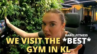 We Visit the *BEST* Gym in Kuala Lumpur