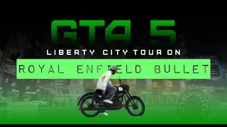 GTA 5 - Liberty City Tour on ROYAL ENFIELD BULLET | UNIT 93