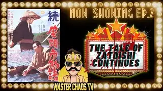 Master Chaos Theatre EP.2: THE TALE OF ZATOICHI CONTINUES [review] (Zatoichi Film Series #2)