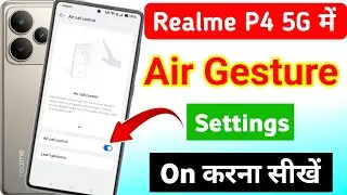 Realme p4 5g air gesture setting | realme p4 5g air gesture setting kaise kare | realme air gestures