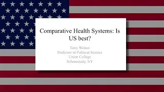 Comparative Health Systems: Is US Best?
