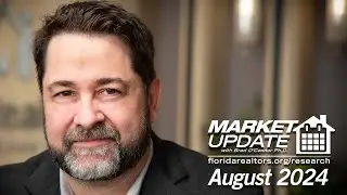 Florida Realtors&reg; Florida Housing Market Update: August 2024