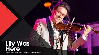 Lily Was Here - The Maestro & The European Pop Orchestra