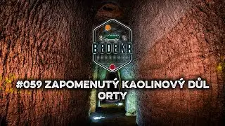 🌍 BEDEKR #059 | Zapomenut&yacute; kaolinov&yacute; důl Orty