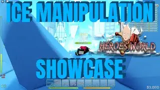 ICE MANIPULATION SHOWCASE| HERO'S WORLD |