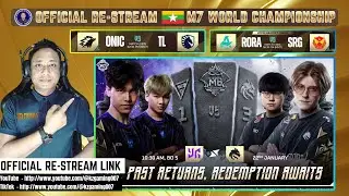 🔴OFFICIAL RE-STREAM LIVE | KNOCKOUT STAGE DAY 3 | M7 World Championship | YG vs TS  | TLPH vs ONICID