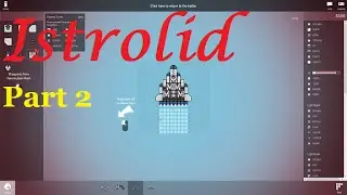Istrolid Campaign || Part 2: The genesis of an empire.