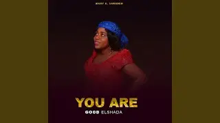 You Are Good Elshada