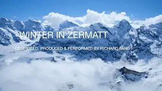 Winter in Zermatt - Richard Lane (featuring Scott Gilman)