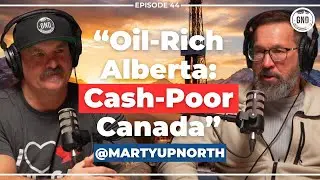 Canada: The Energy Superpower that isn't! GND #44 with Marty Belanger
