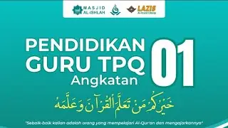 Pendidikan Guru TPQ Angkatan 01